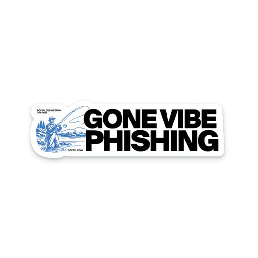 Gone Vibe Phishing Sticker - Die Cut