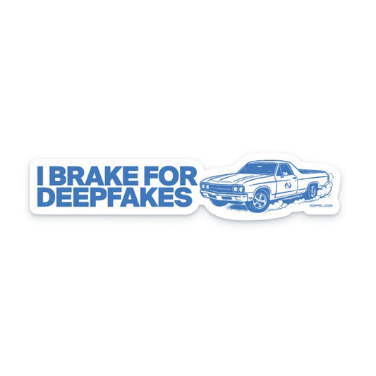 I Brake for Deepfakes Sticker
